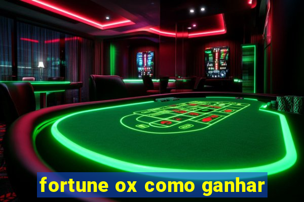 fortune ox como ganhar